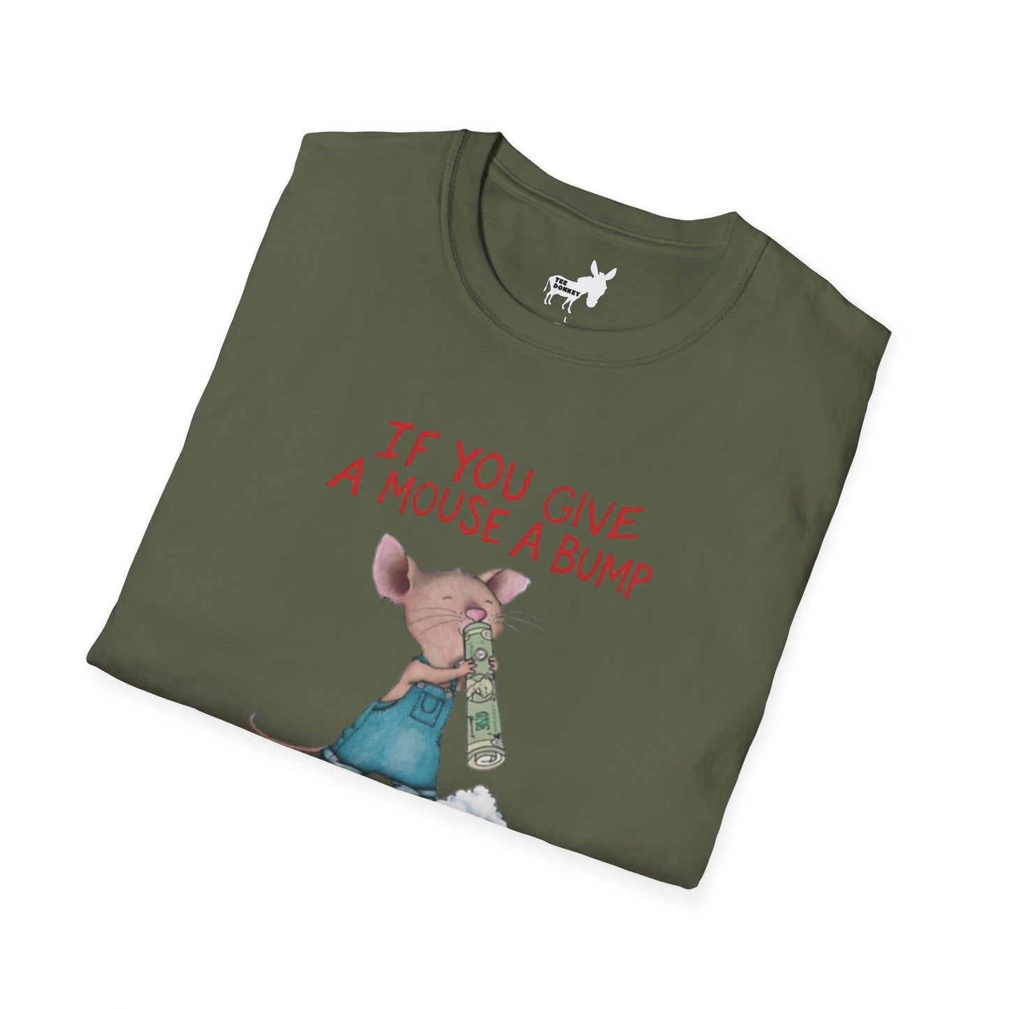 IF YOU GIVE A MOUSE A BUMP - T-Shirt