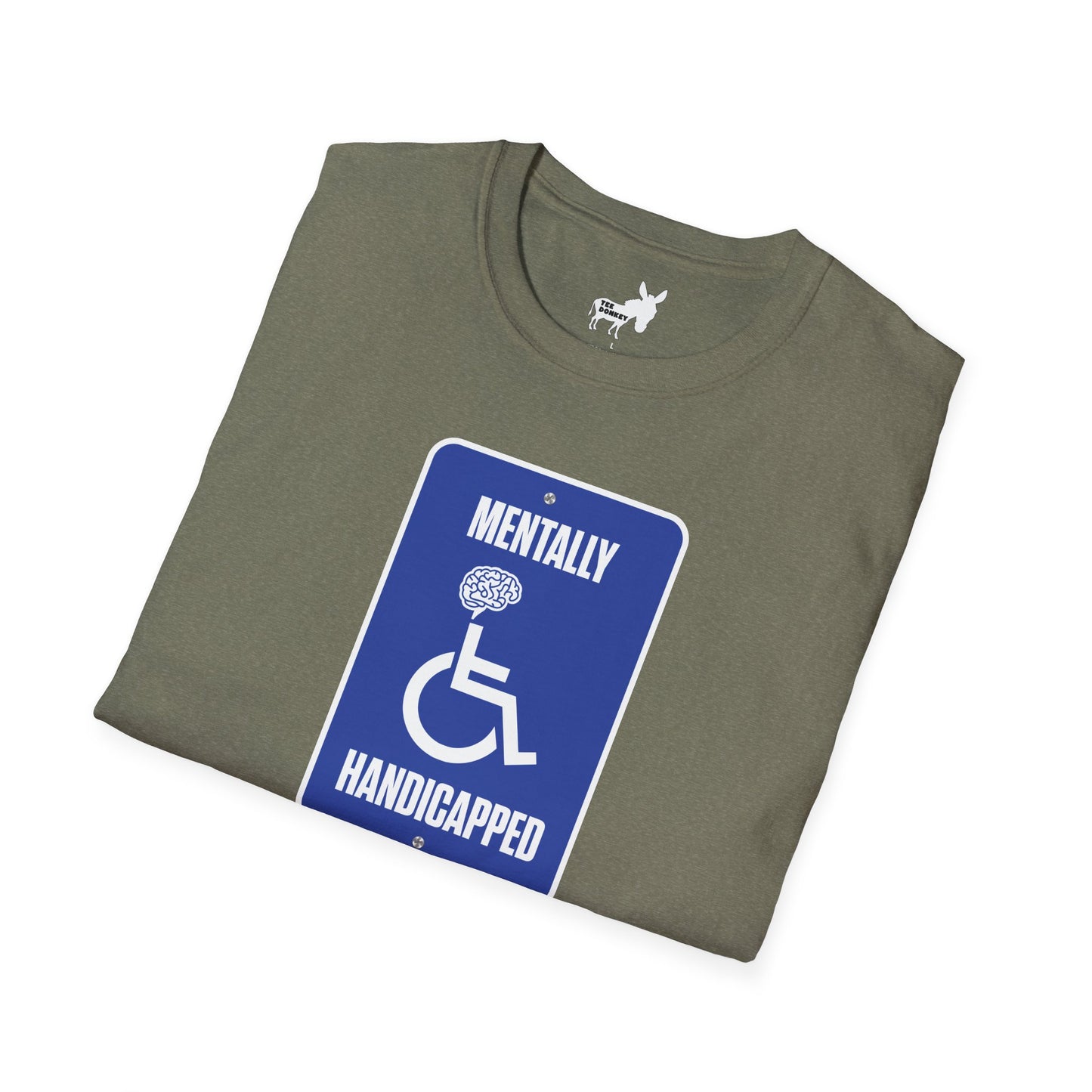 MENTALLY HANDICAPPED T-Shirt