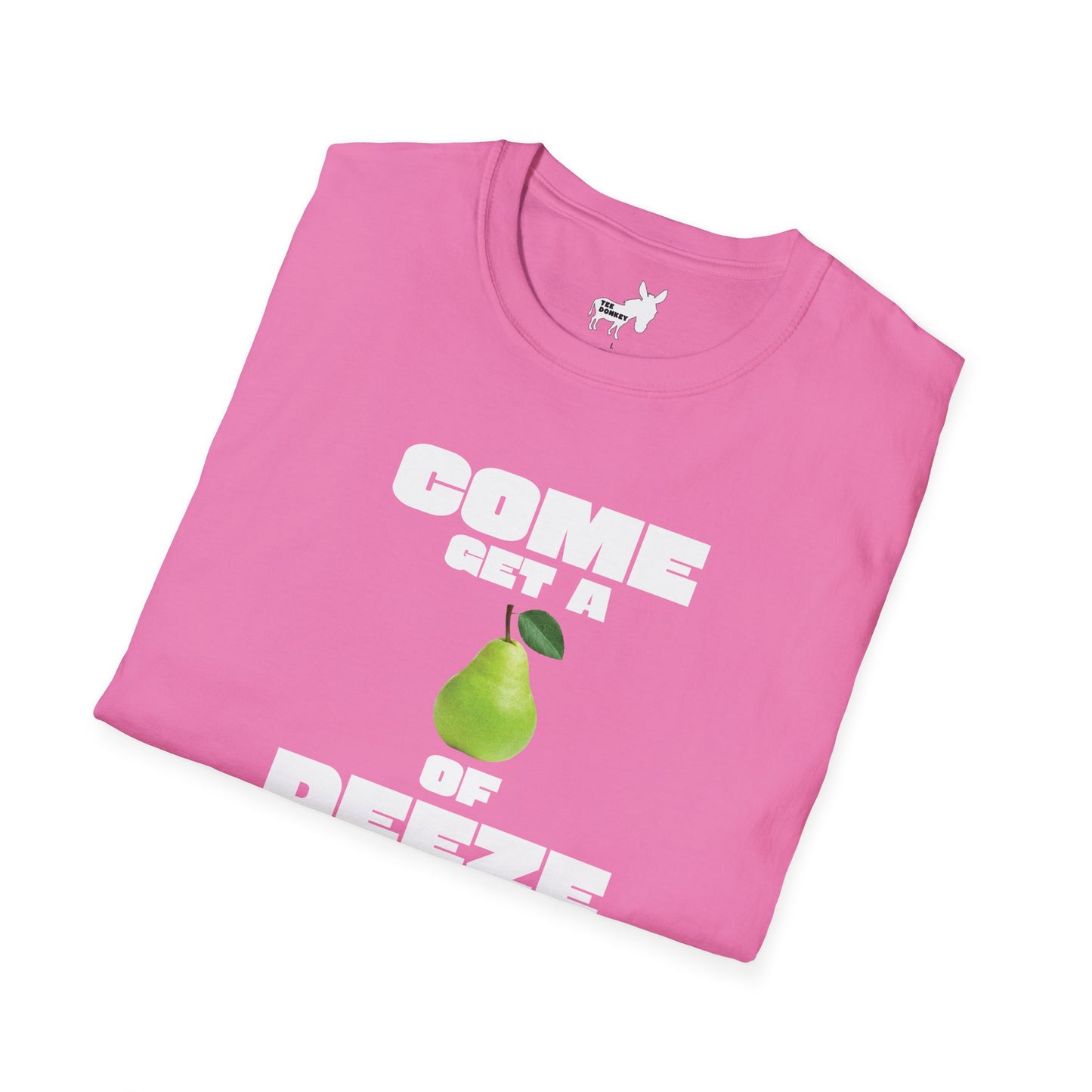COME GET A PEAR OF DEEZE NUTS T-Shirt