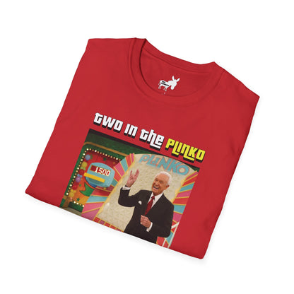 TWO IN THE PLINKO, ONE IN THE STINKO - T-Shirt