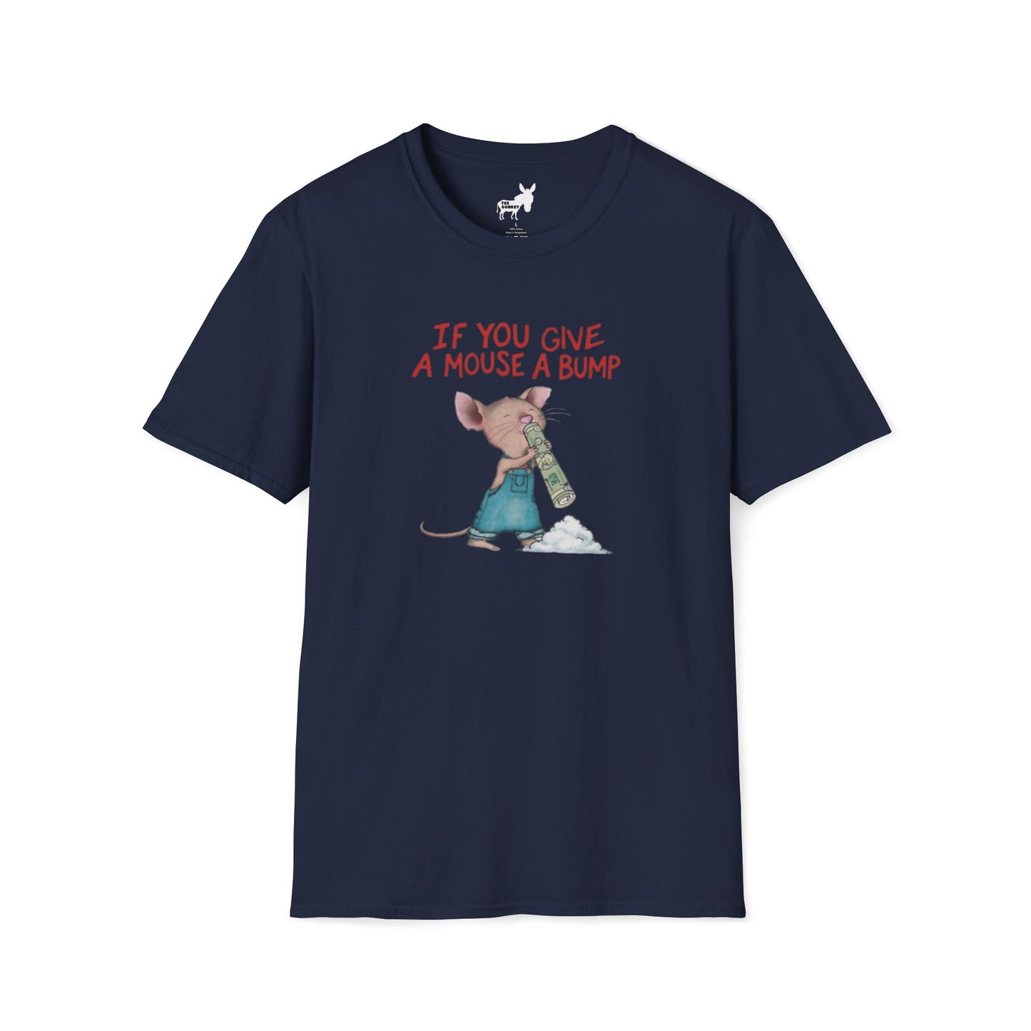 IF YOU GIVE A MOUSE A BUMP - T-Shirt