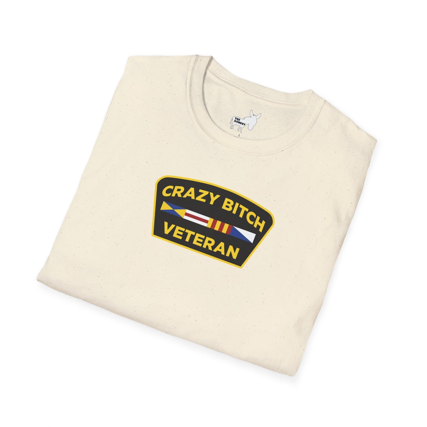 CRAZY BITCH VETERAN T-Shirt