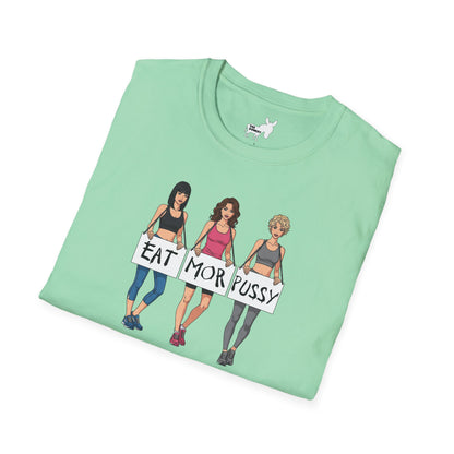 EAT MOR PUSSY T-Shirt