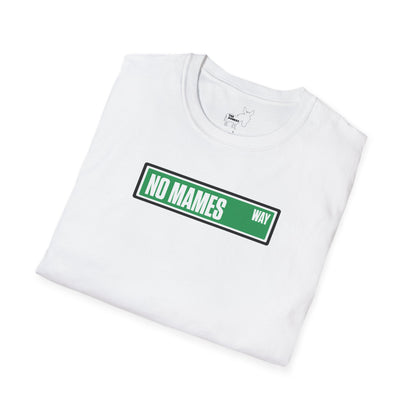 NO MAMES WAY T-Shirt