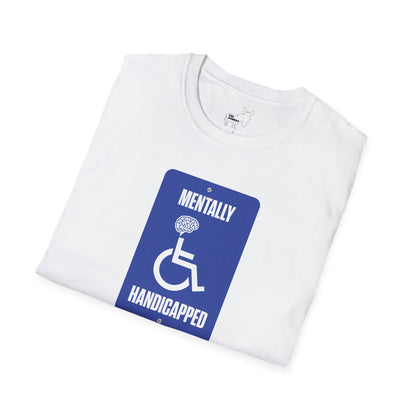 MENTALLY HANDICAPPED T-Shirt