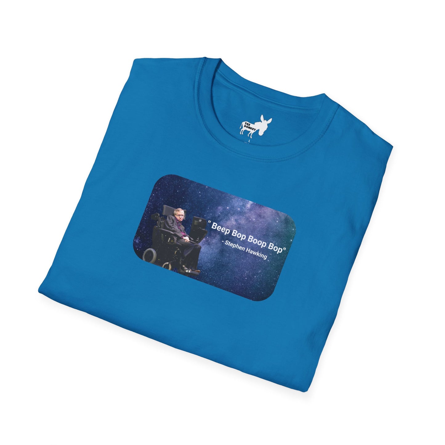 "Beep Bop Boop Bop" - Stephen Hawking T-Shirt
