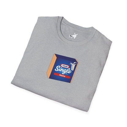 I BANG SINGLE MOMS T-Shirt