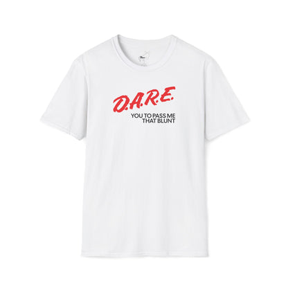 DARE YOU TO PASS ME THAT BLUNT T-Shirt
