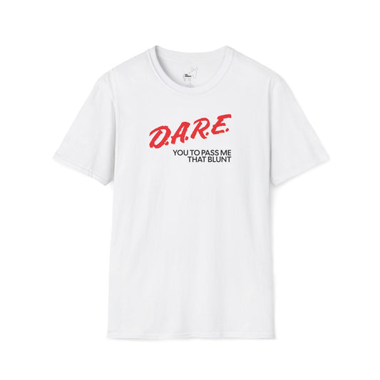 DARE YOU TO PASS ME THAT BLUNT T-Shirt